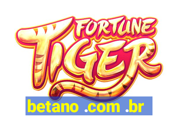 betano .com .br